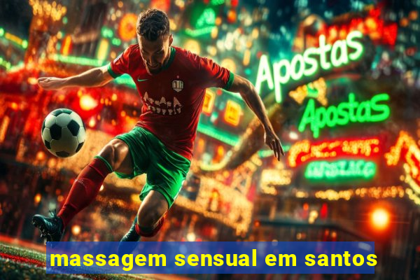 massagem sensual em santos